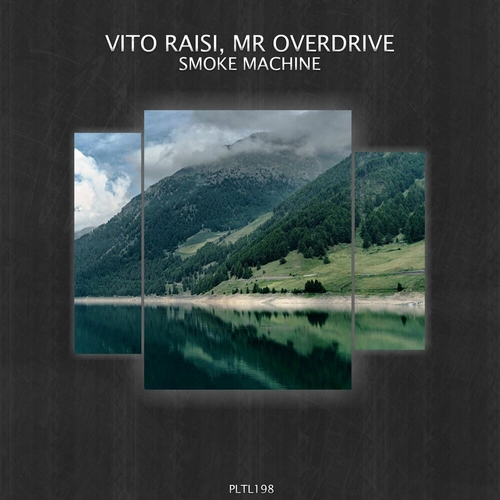 Vito Raisi & Mr Overdrive - Smoke Machine [PLTL198]
